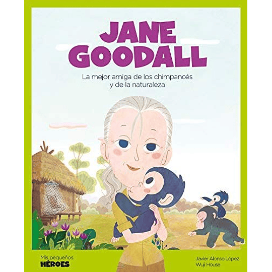 Mis Pequeños Heroes Jane Goodall