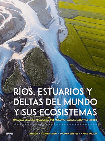 Rios Estuarios Y Deltas Del Mundo Y Sus Ecosistemas 1