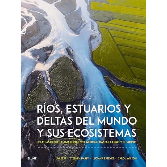Rios Estuarios Y Deltas Del Mundo Y Sus Ecosistemas