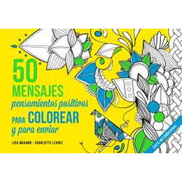 50 Mensajes Pensamientos Positivos Para Colorear Y Enviar