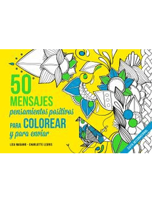 50 Mensajes Pensamientos Positivos Para Colorear Y Enviar