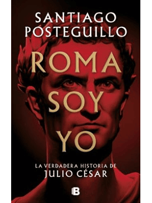 Julio Cesar 1. Roma Soy Yo
