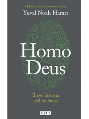 Homo Deus Breve Historia Del Mañana