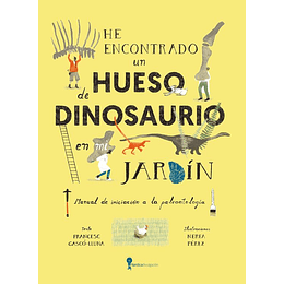 He Encontrado Un Hueso De Dinosaurio En Mi Jardin