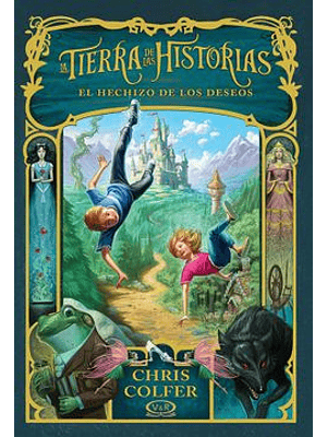 Tierra De Las Historias 1 El Hechizo De Los Deseos