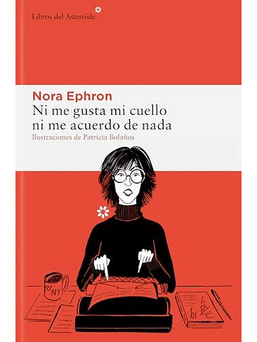 Ni Me Gusta Mi Cuello. Ni Me Acuerdo De Nada Ilustrado (Td) 1