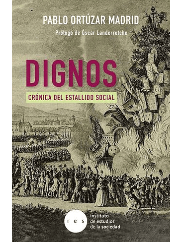 Dignos Cronica Del Estallido Social 1