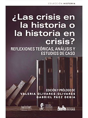 Crisis En La Historia O La Historia En Crisis, Las