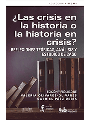 Crisis En La Historia O La Historia En Crisis, Las