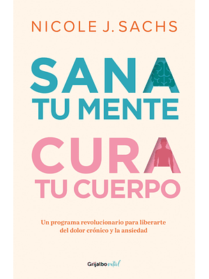 Sana Tu Mente Cura Tu Cuerpo