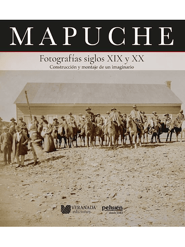 Mapuche. Fotografias Siglos Xix Y Xx 1