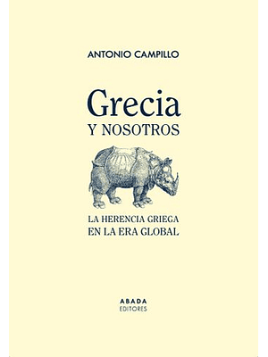 Grecia Y Nosotros: La Herencia Griega En La Era Global  
