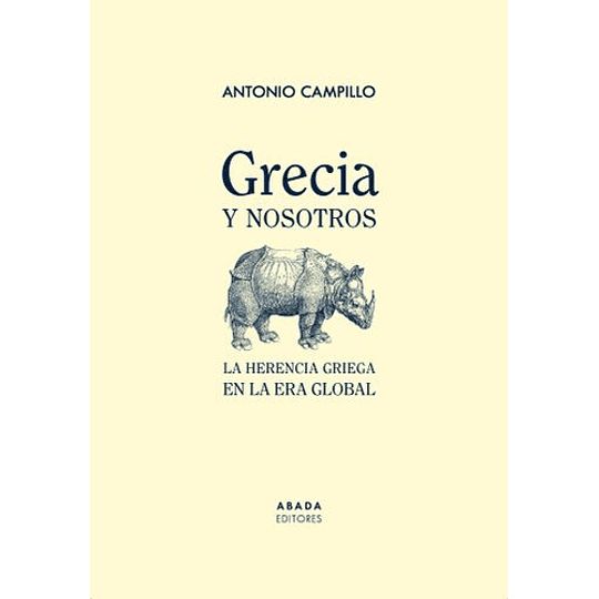 Grecia Y Nosotros: La Herencia Griega En La Era Global  