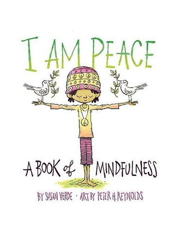 I Am Peace  A Book Of Mindfulness 1