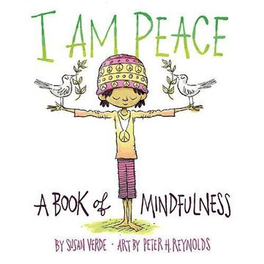 I Am Peace  A Book Of Mindfulness