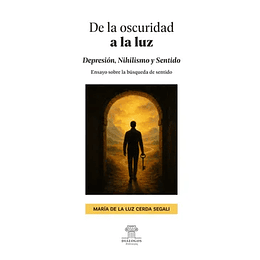 De La Oscuridad A La Luz Depresion Nihilismo Y Sentido