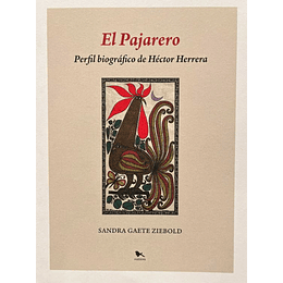 Pajarero Perfil Biografico De Hector Herrera, El