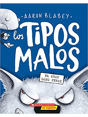 Tipos Malos 9 El Gran Lobo Feroz, Los
