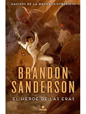 Nacidos De La Bruma 3 El Heroe De Las Eras