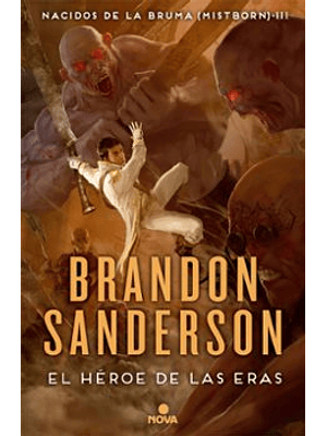Nacidos De La Bruma 3 El Heroe De Las Eras
