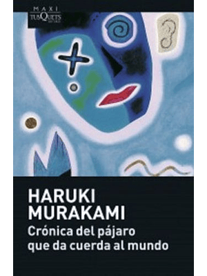 Cronica Del Pajaro Que Da Cuerda Al Mundo