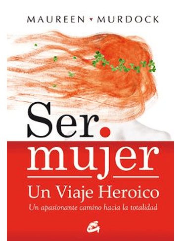 Ser Mujer Un Viaje Heroico 1