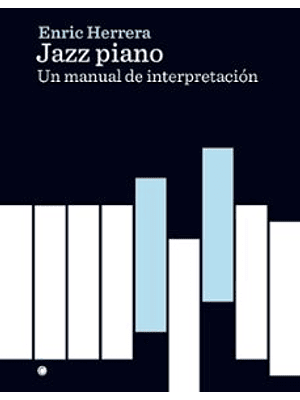 Jazz Piano Un Manual De Interpretacion