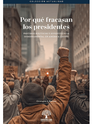 Por Que Fracasan Los Presidentes