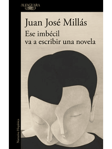 Ese Imbecil Va A Escribir Una Novela 1