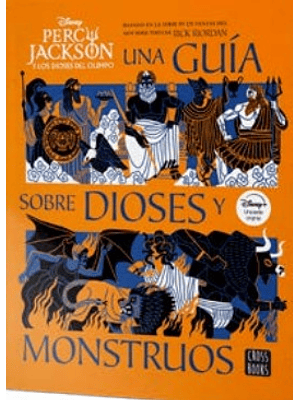 Percy Jackson Y Los Dioses Del Olimpo Una Guia Sobre Dioses Y Monstruos