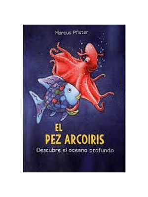 Pez Arcoiris Descubre El Oceano Profundo, El