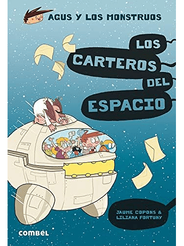 Agus Y Los Monstruos 15 Los Carteros Del Espacio 1