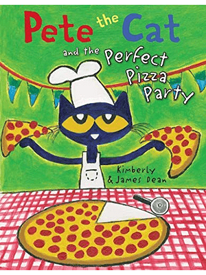Pete The Cat And The Perfect Pizza Party 