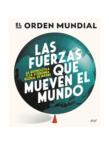 Orden Mundial Las Fuerzas Que Mueven El Mundo, El 1