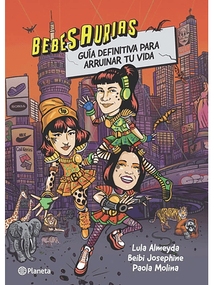 Bebesaurias Guia Definitiva Para Arruinar Tu Vida