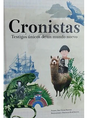 Cronistas Testigos Unicos De Un Mundo Nuevo