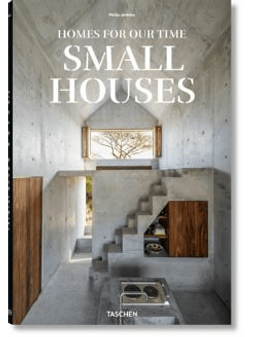 Homes For Our Time. Small Houses 1