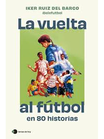 Vuelta Al Futbol En 80 Historias, La 1