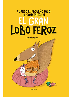 Cuando El Pequeño Lobo Se Convirtio En El Gran Lobo Feroz