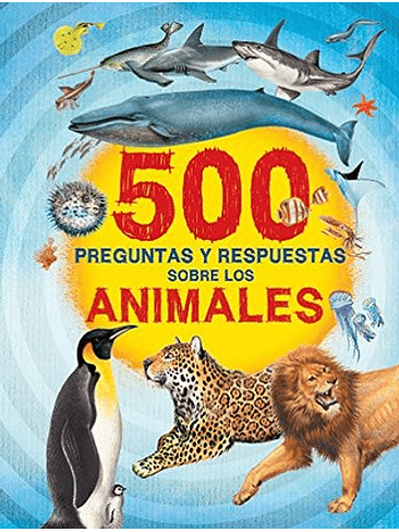 500 Preguntas Y Respuestas Sobre Los Animales 1