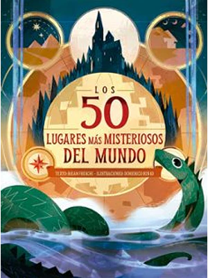 50 Lugares Mas Misteriosos Del Mundo, Los
