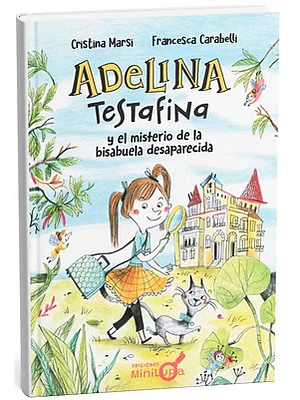 Adelina Testafina Y El Misterio De La Bisabuela Desaparecida