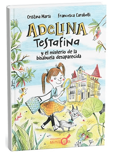 Adelina Testafina Y El Misterio De La Bisabuela Desaparecida 1
