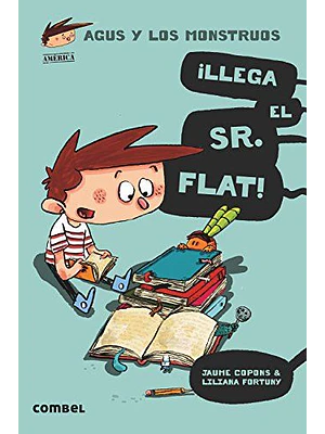 Agus Y Los Monstruos 1 Llega El Sr. Flat!