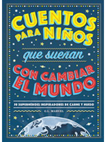 Cuentos Para Niños Que Sueñan Con Cambiar El Mundo 1