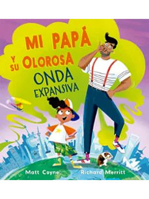Mi Papa Y Su Olorosa Onda Expansiva