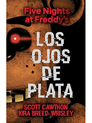 Five Nights At Freddys 1 Los Ojos De Plata 1