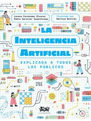 Inteligencia Artificial Explicada A Todos Los Publicos, La