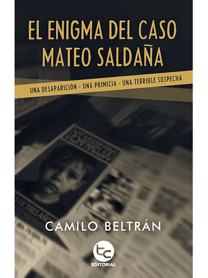 Enigma Del Caso Mateo Saldaña, El