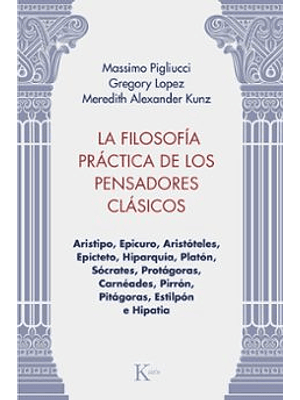 Filosofia Practica De Los Pensadores Clasicos, La